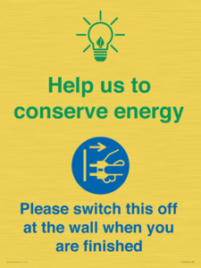 Help us to conserve energy - Switch this off at the wall when you are finished